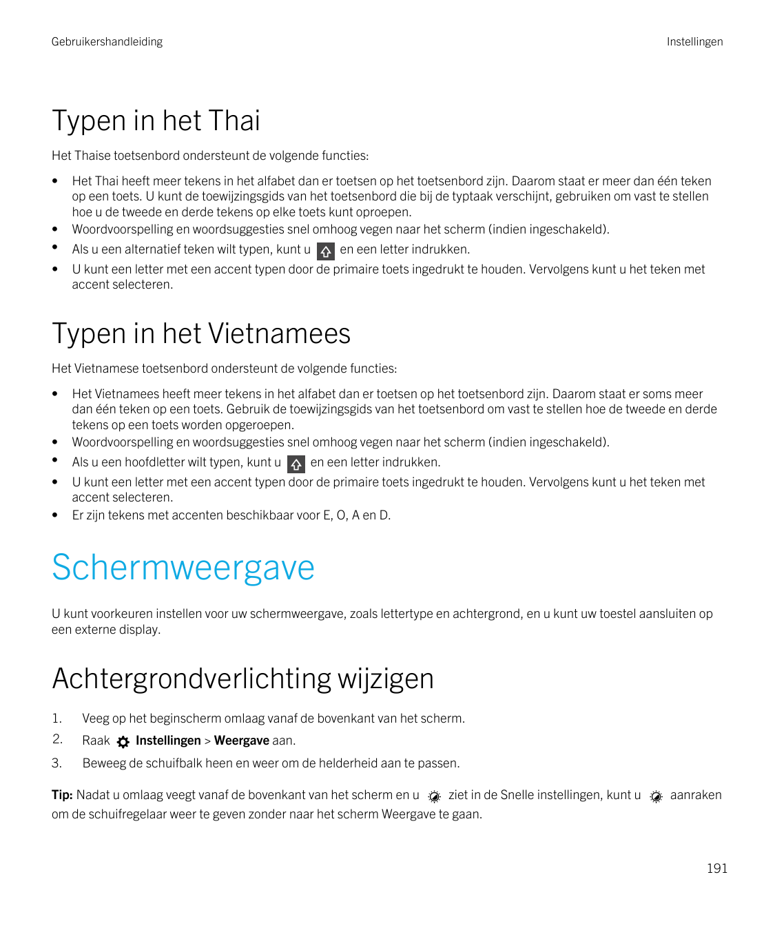 GebruikershandleidingInstellingenTypen in het ThaiHet Thaise toetsenbord ondersteunt de volgende functies:••••Het Thai heeft mee
