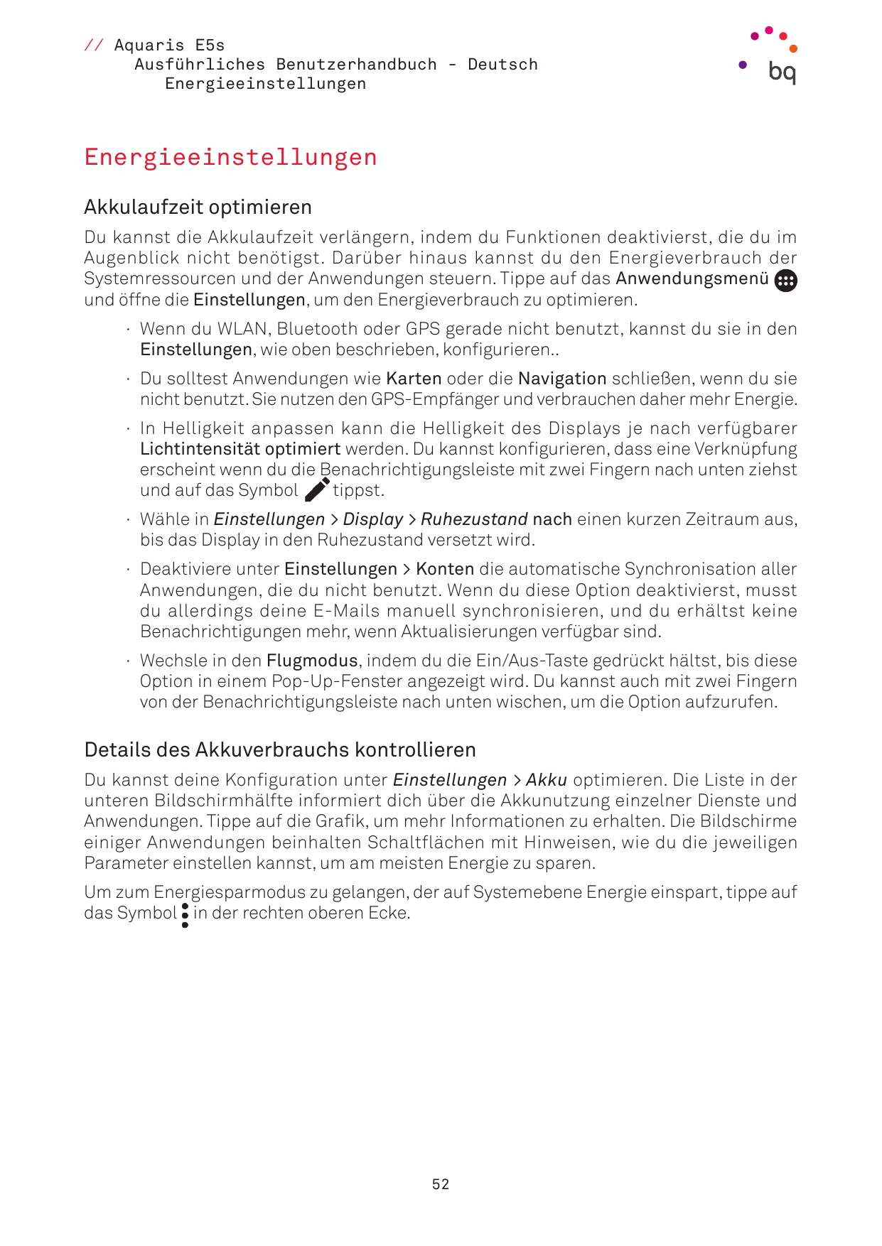 // Aquaris E5sAusführliches Benutzerhandbuch - DeutschEnergieeinstellungenEnergieeinstellungenAkkulaufzeit optimierenDu kannst d