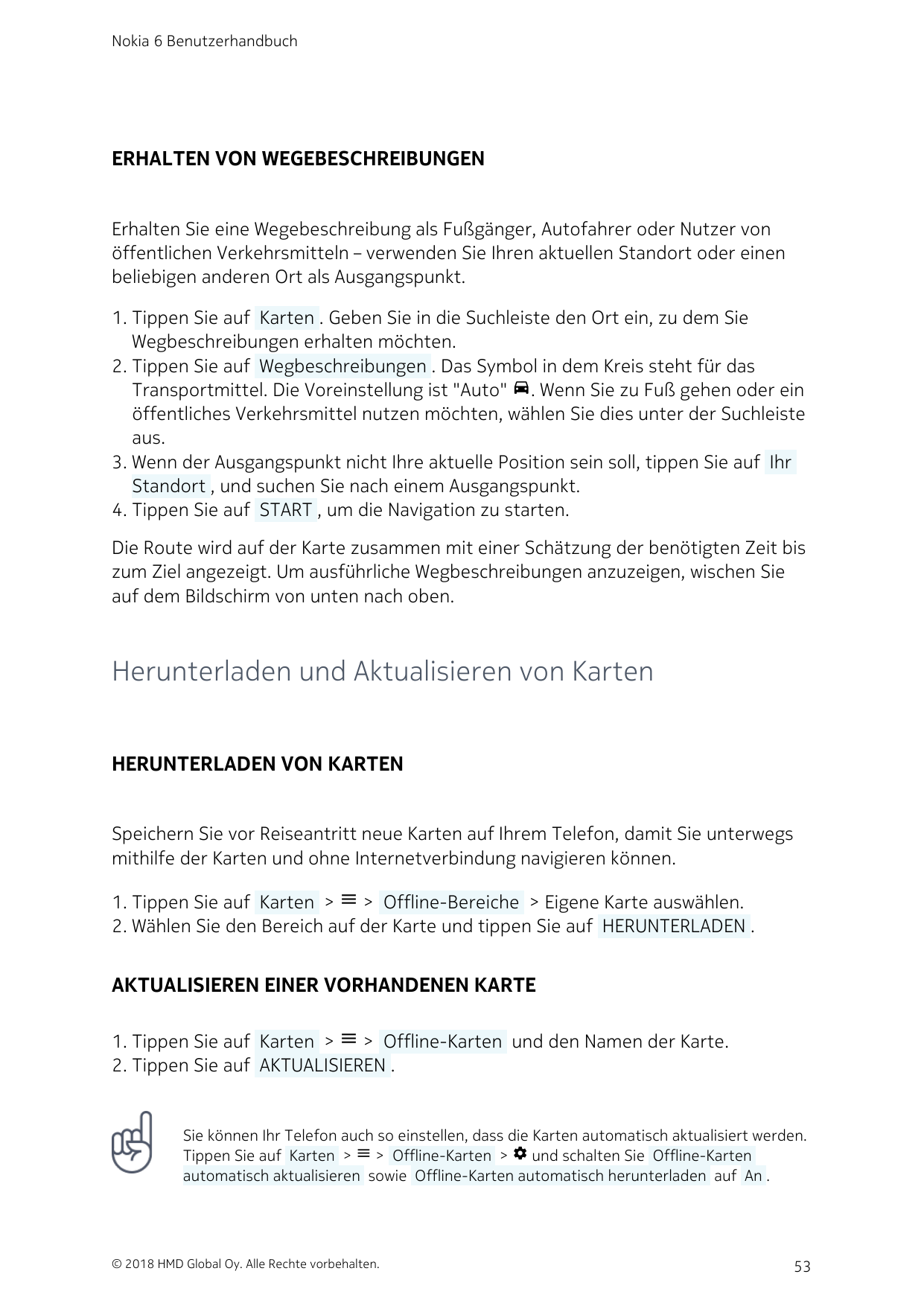 Nokia 6 BenutzerhandbuchERHALTEN VON WEGEBESCHREIBUNGENErhalten Sie eine Wegebeschreibung als Fußgänger, Autofahrer oder Nutzer 