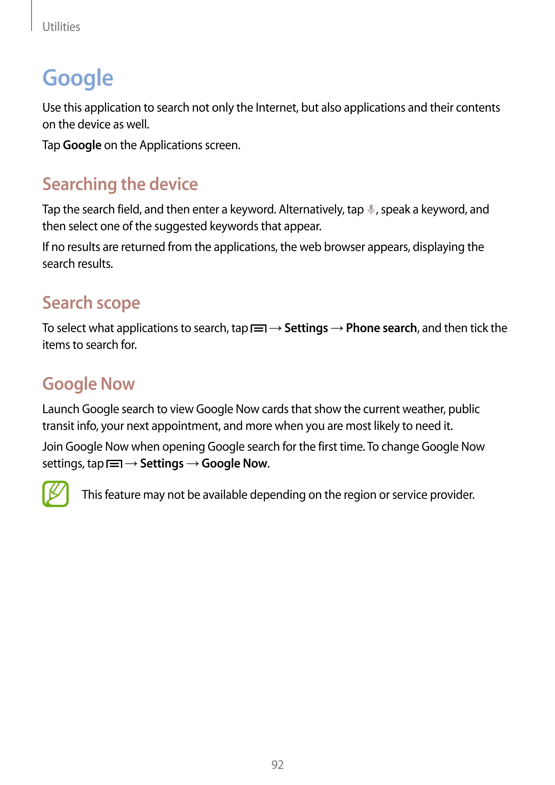 Utilities
Google
Use this application to search not only the Internet, but also applications and their contents 
on the device a