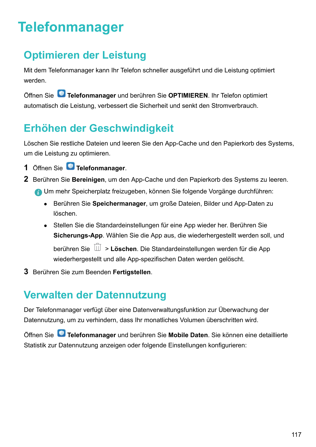 TelefonmanagerOptimieren der LeistungMit dem Telefonmanager kann Ihr Telefon schneller ausgeführt und die Leistung optimiertwerd