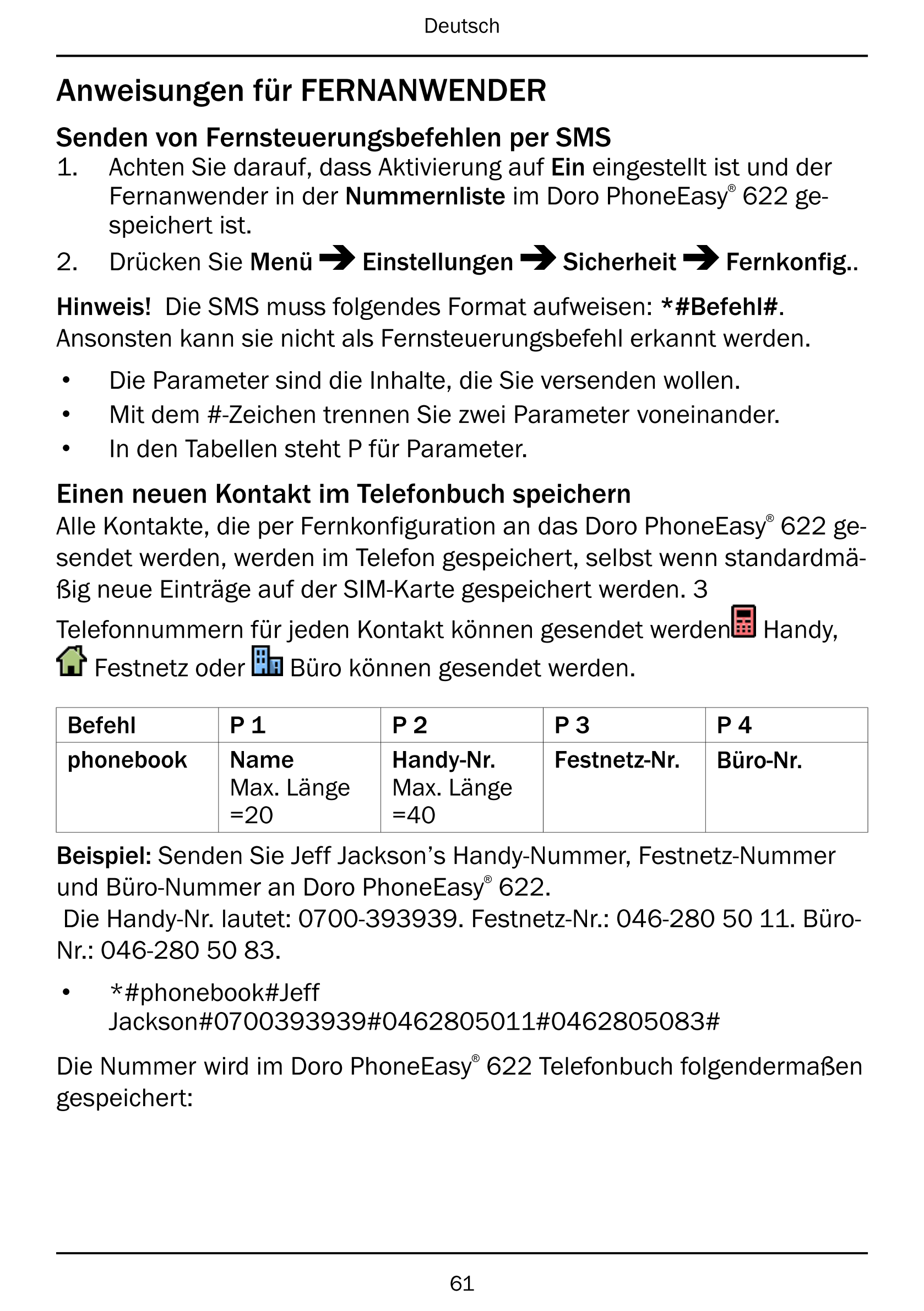 Deutsch
Anweisungen für FERNANWENDER
Senden von Fernsteuerungsbefehlen per SMS
1.     Achten Sie darauf, dass Aktivierung auf Ei