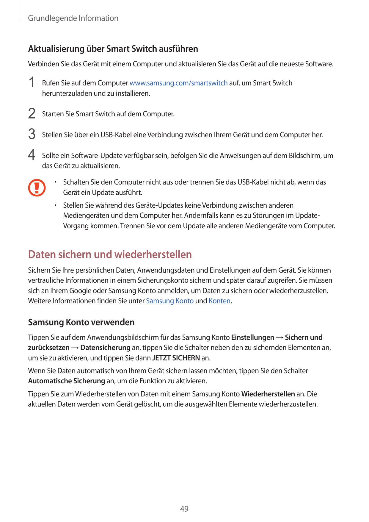 Grundlegende InformationAktualisierung über Smart Switch ausführenVerbinden Sie das Gerät mit einem Computer und aktualisieren S