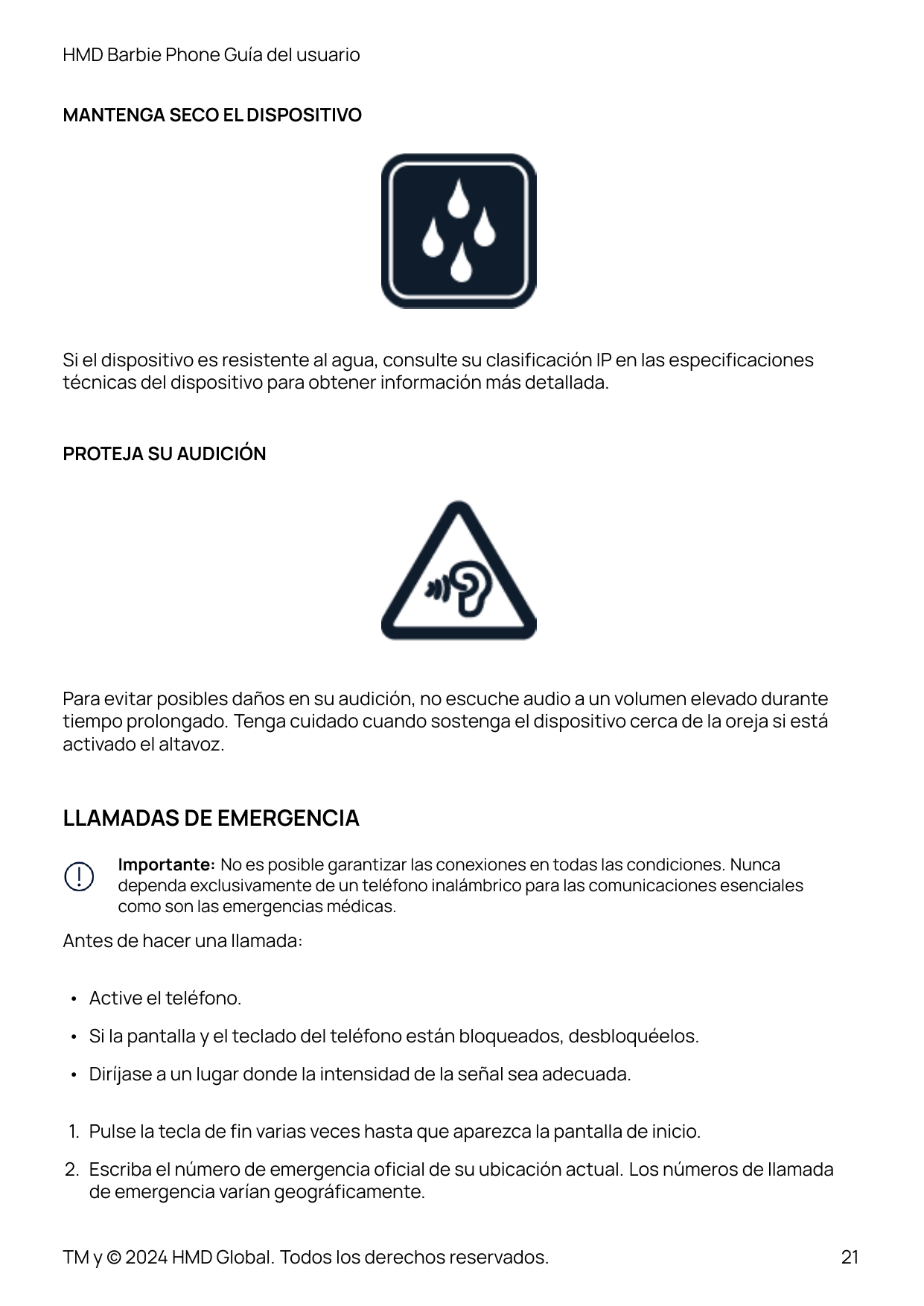 HMD Barbie Phone Guía del usuarioMANTENGA SECO EL DISPOSITIVOSi el dispositivo es resistente al agua, consulte su clasificación 