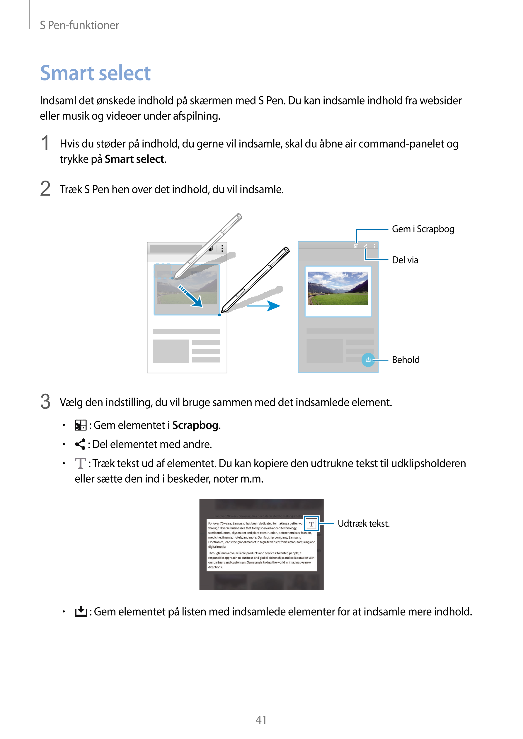 S Pen-funktioner
Smart select
Indsaml det ønskede indhold på skærmen med S Pen. Du kan indsamle indhold fra websider 
eller musi