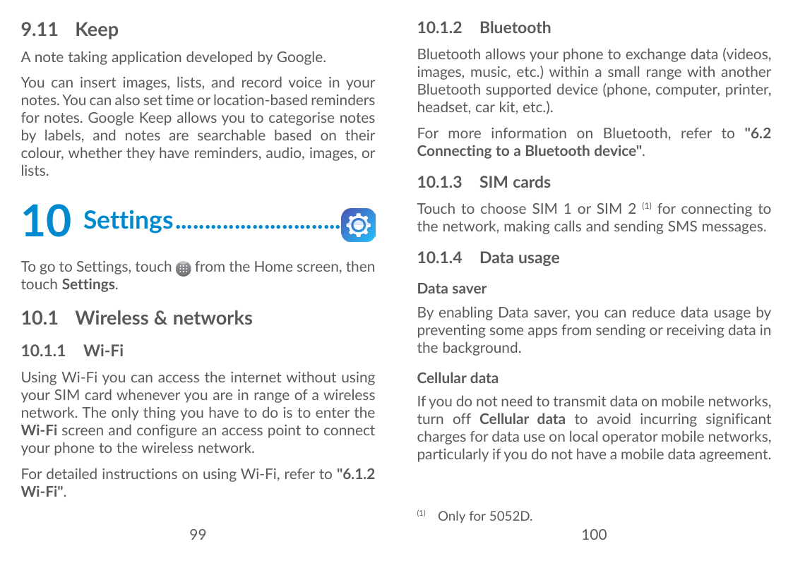 9.11Keep10.1.2 BluetoothA note taking application developed by Google.Bluetooth allows your phone to exchange data (videos,image