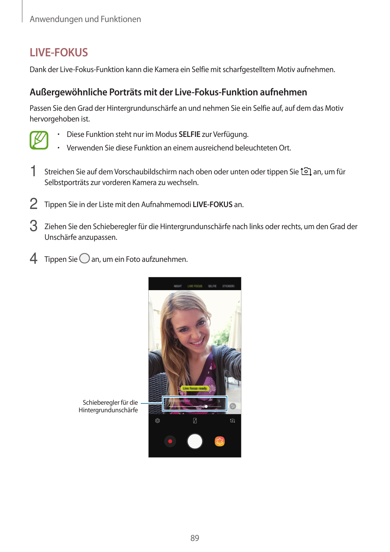 Anwendungen und FunktionenLIVE-FOKUSDank der Live-Fokus-Funktion kann die Kamera ein Selfie mit scharfgestelltem Motiv aufnehmen
