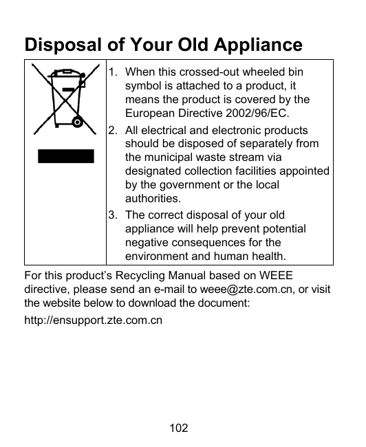 Disposal of Your Old Appliance1. When this crossed-out wheeled binsymbol is attached to a product, itmeans the product is covere
