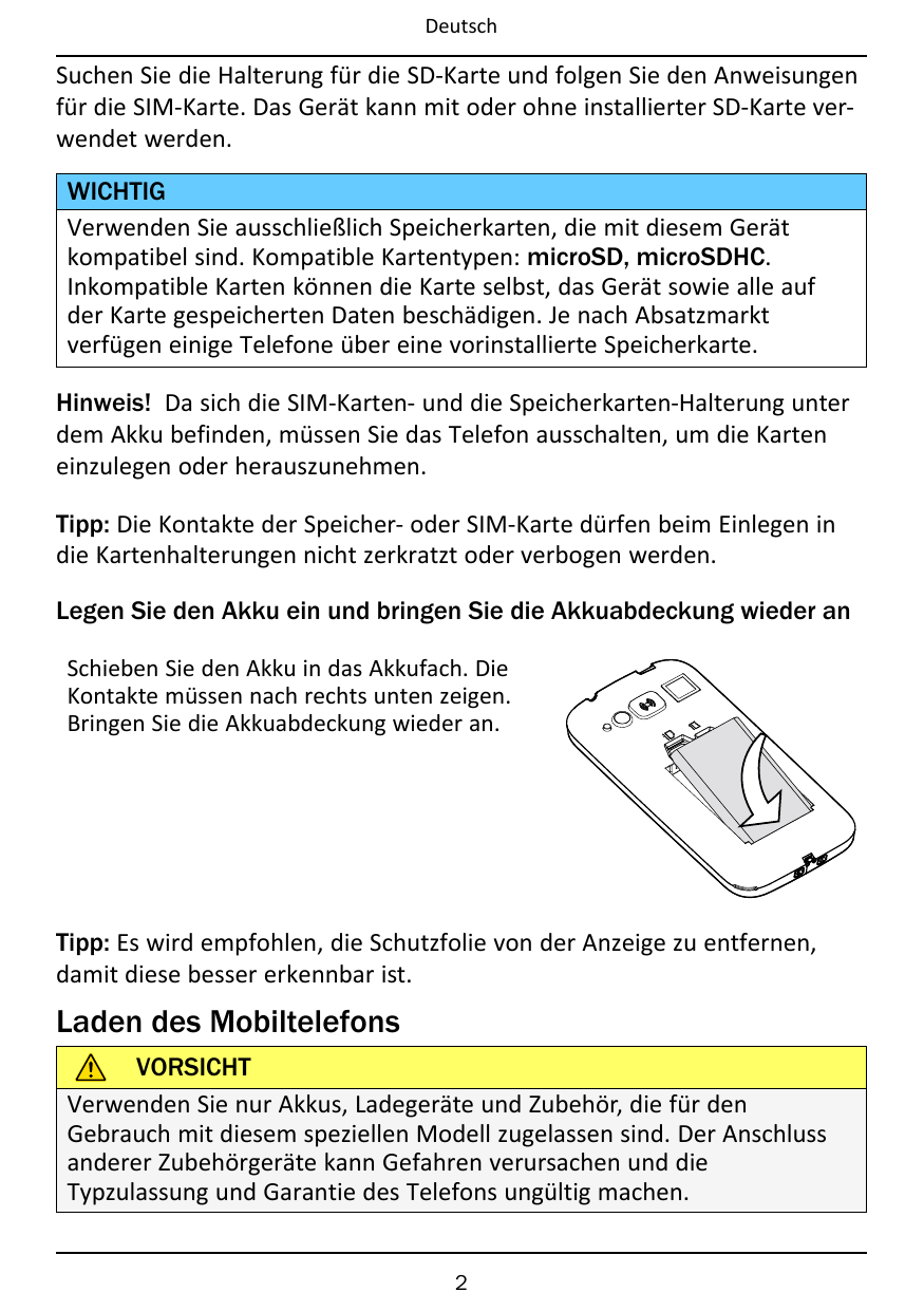 DeutschSuchen Sie die Halterung für die SD-Karte und folgen Sie den Anweisungenfür die SIM-Karte. Das Gerät kann mit oder ohne i