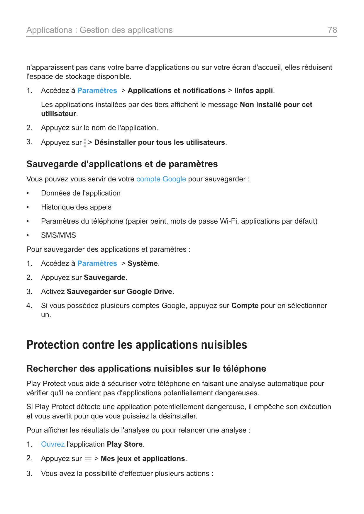 Applications : Gestion des applications78n'apparaissent pas dans votre barre d'applications ou sur votre écran d'accueil, elles 