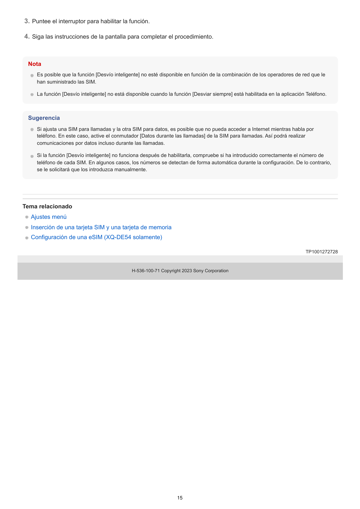 3. Puntee el interruptor para habilitar la función.4. Siga las instrucciones de la pantalla para completar el procedimiento.Nota