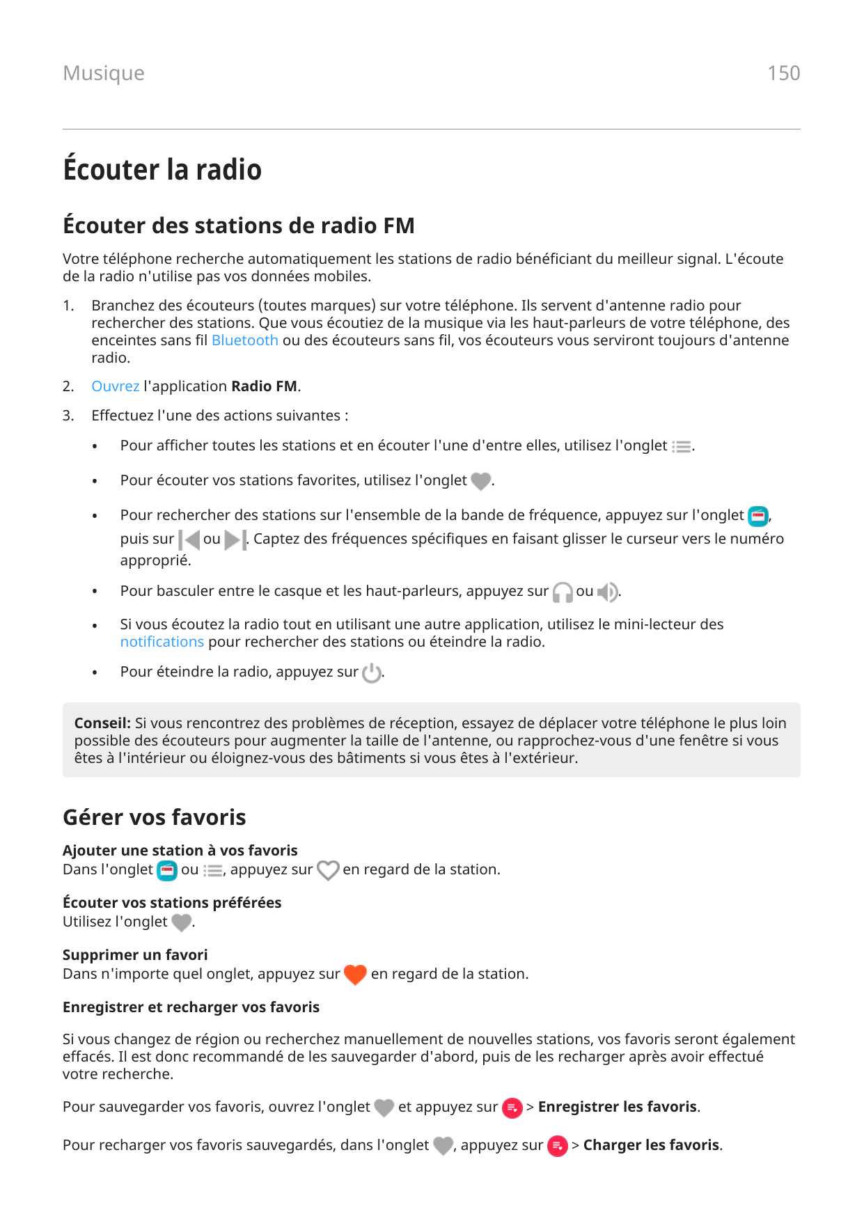 150MusiqueÉcouter la radioÉcouter des stations de radio FMVotre téléphone recherche automatiquement les stations de radio bénéfi