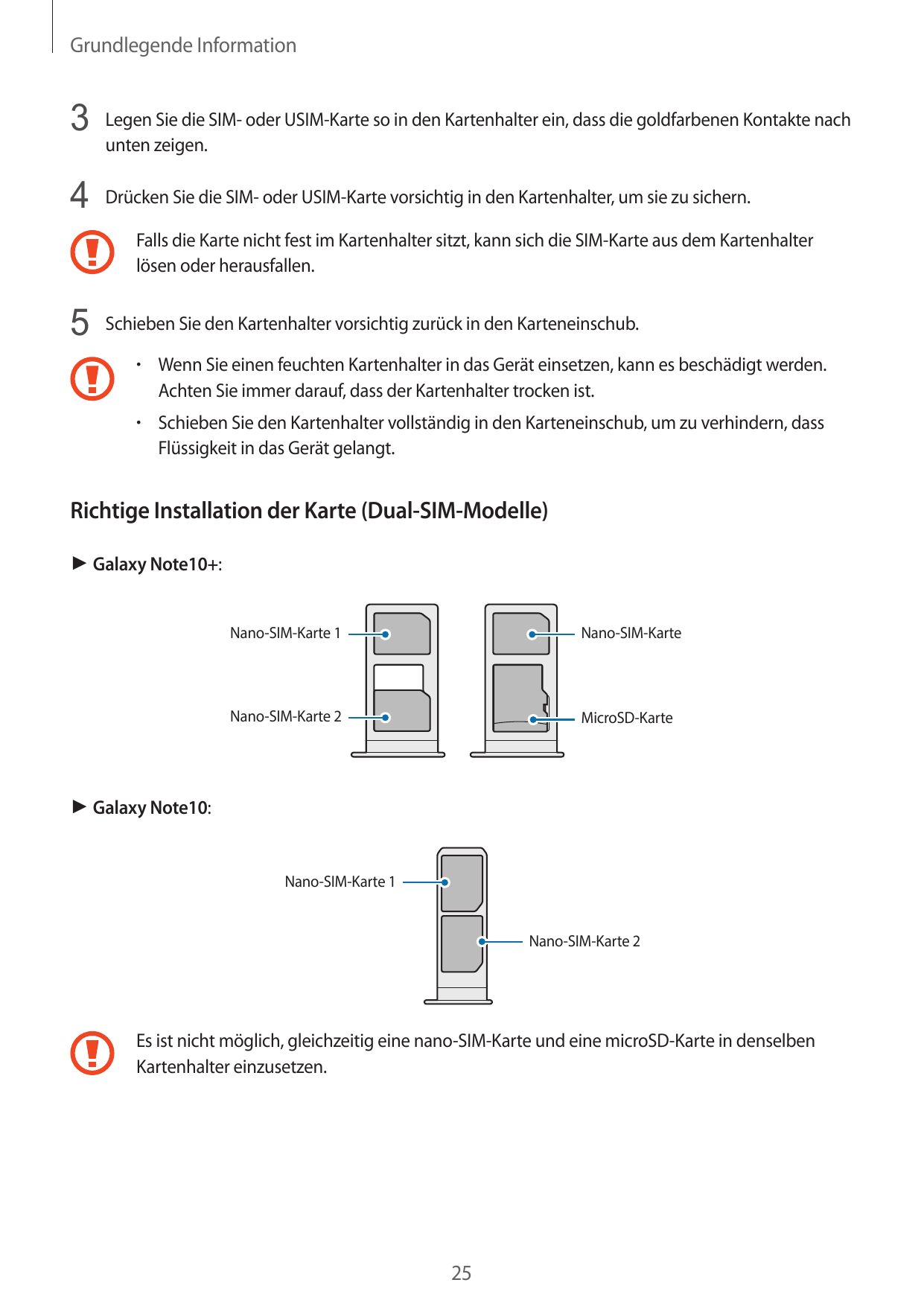 Grundlegende Information3 Legen Sie die SIM- oder USIM-Karte so in den Kartenhalter ein, dass die goldfarbenen Kontakte nachunte