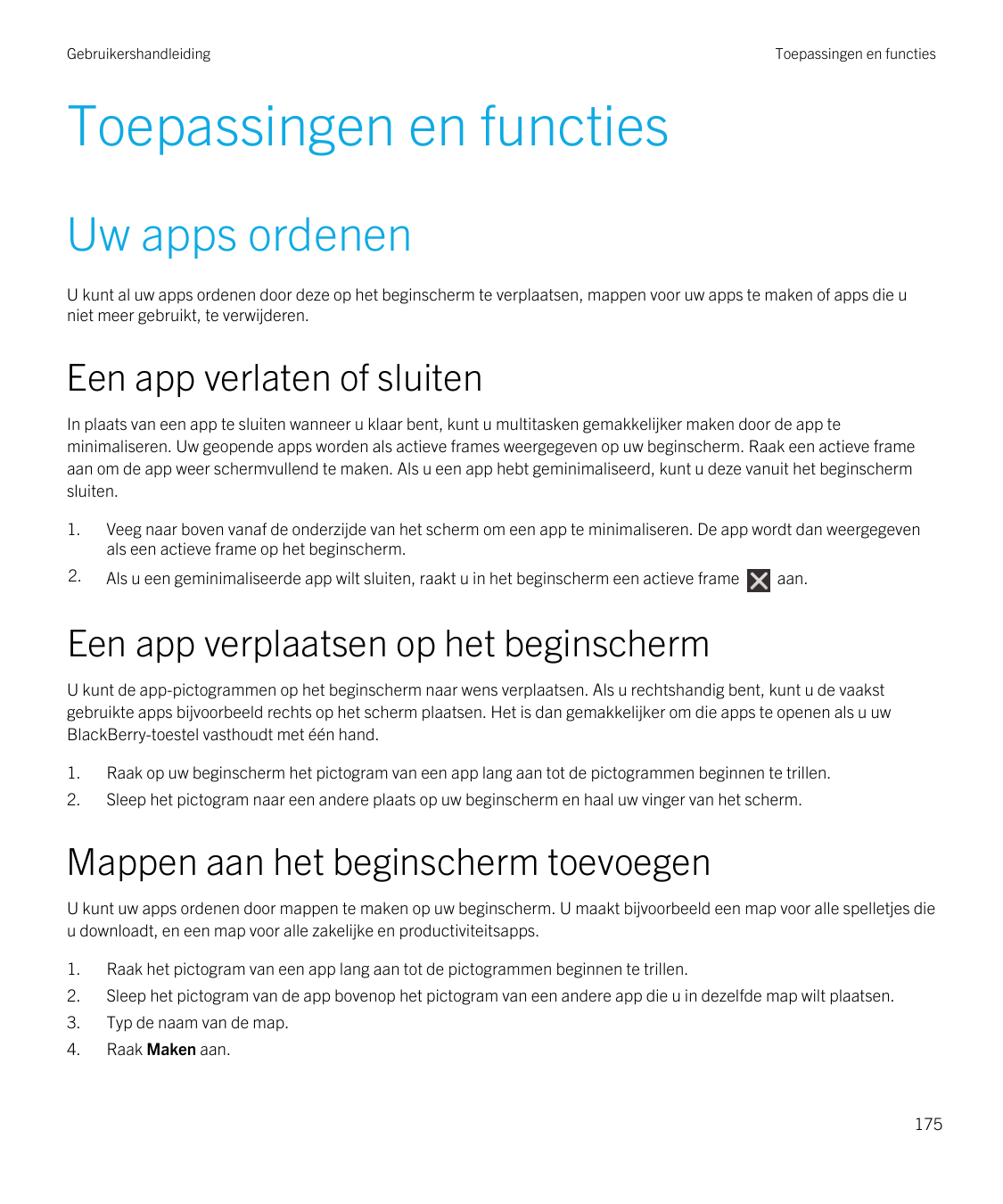 GebruikershandleidingToepassingen en functiesToepassingen en functiesUw apps ordenenU kunt al uw apps ordenen door deze op het b