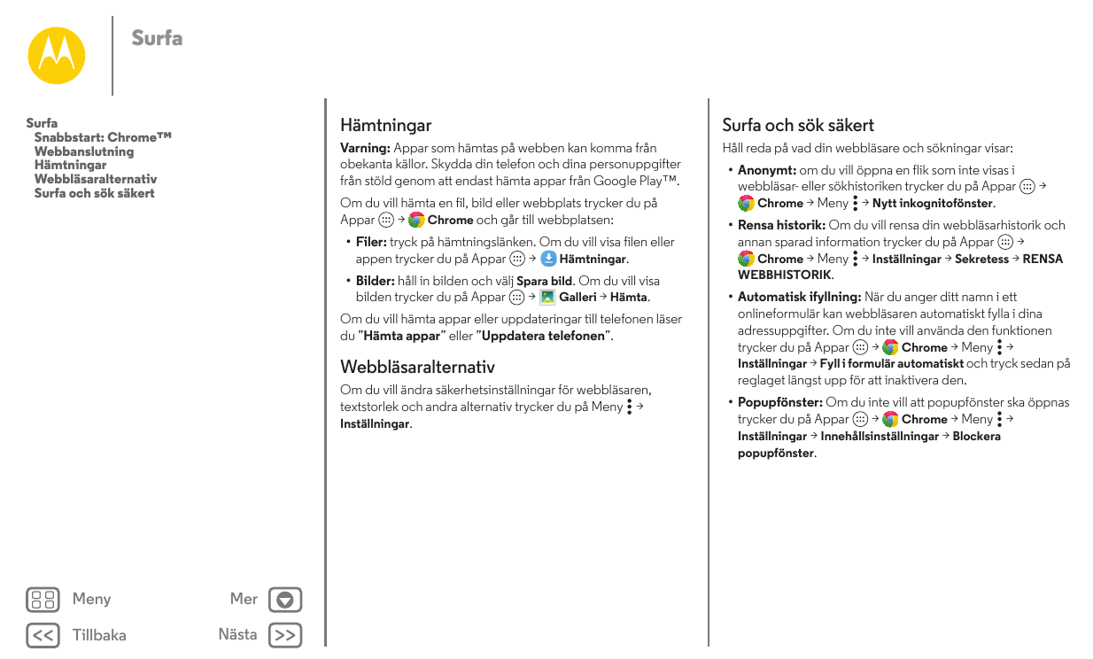 SurfaSurfaSnabbstart: Chrome™WebbanslutningHämtningarWebbläsaralternativSurfa och sök säkertHämtningarSurfa och sök säkertVarnin