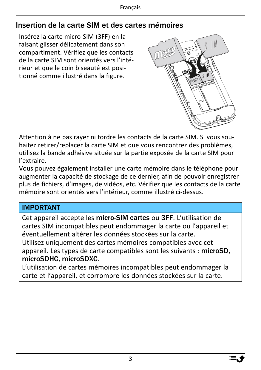 FrançaisInsertion de la carte SIM et des cartes mémoiresInsérez la carte micro-SIM (3FF) en lafaisant glisser délicatement dans 