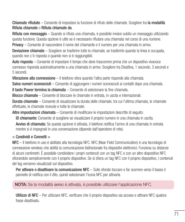 Chiamate rifiutate – Consente di impostare la funzione di rifiuto delle chiamate. Scegliere tra la modalitàRifiuta chiamate o Ri