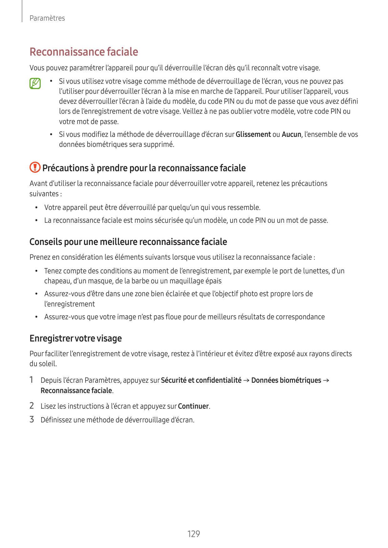 ParamètresReconnaissance facialeVous pouvez paramétrer l’appareil pour qu’il déverrouille l’écran dès qu’il reconnaît votre visa