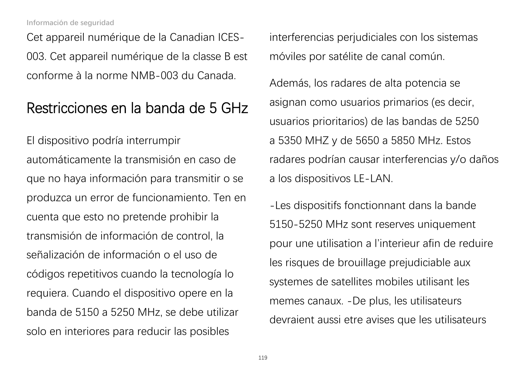 Información de seguridadCet appareil numérique de la Canadian ICES-interferencias perjudiciales con los sistemas003. Cet apparei