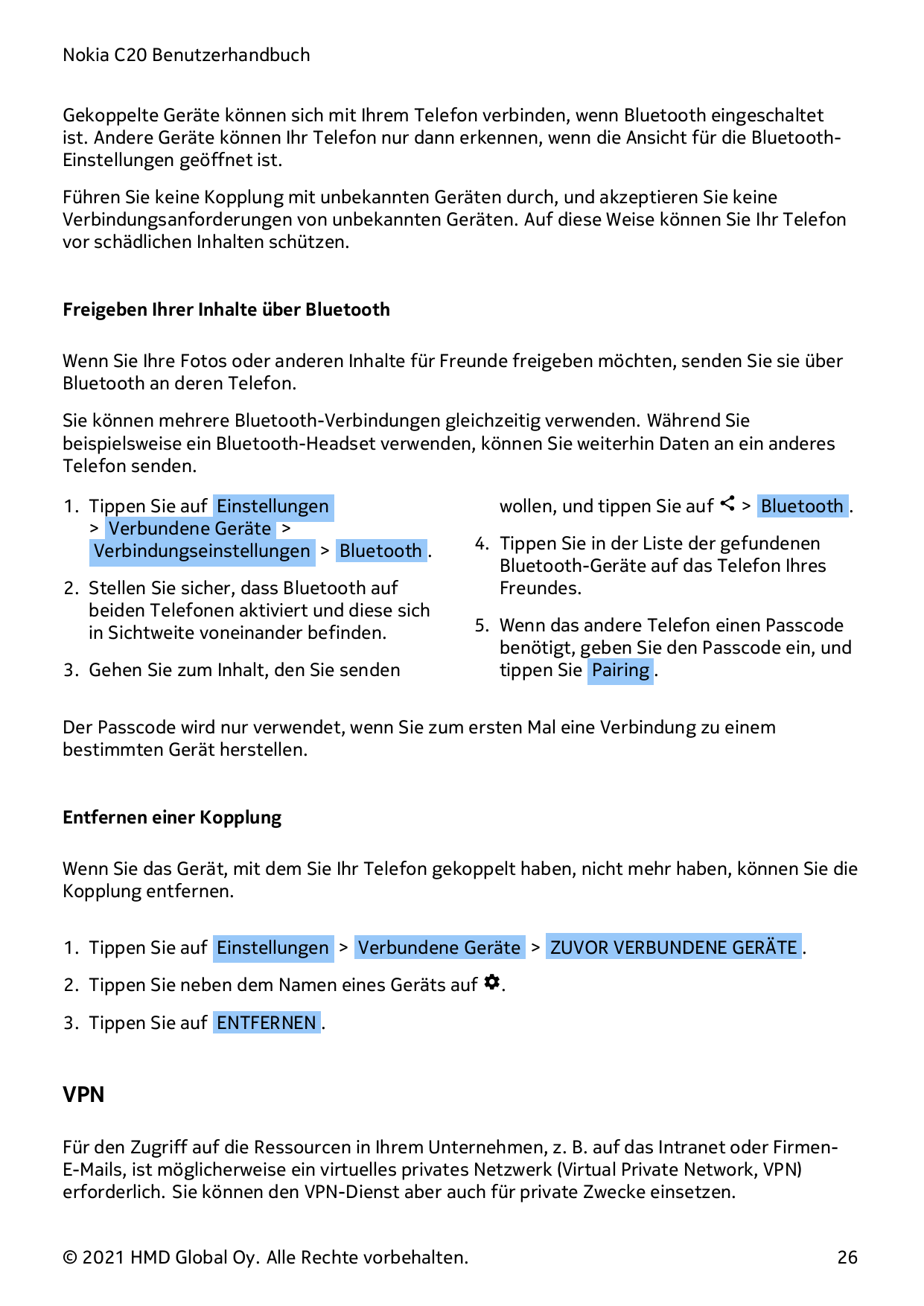 Nokia C20 BenutzerhandbuchGekoppelte Geräte können sich mit Ihrem Telefon verbinden, wenn Bluetooth eingeschaltetist. Andere Ger