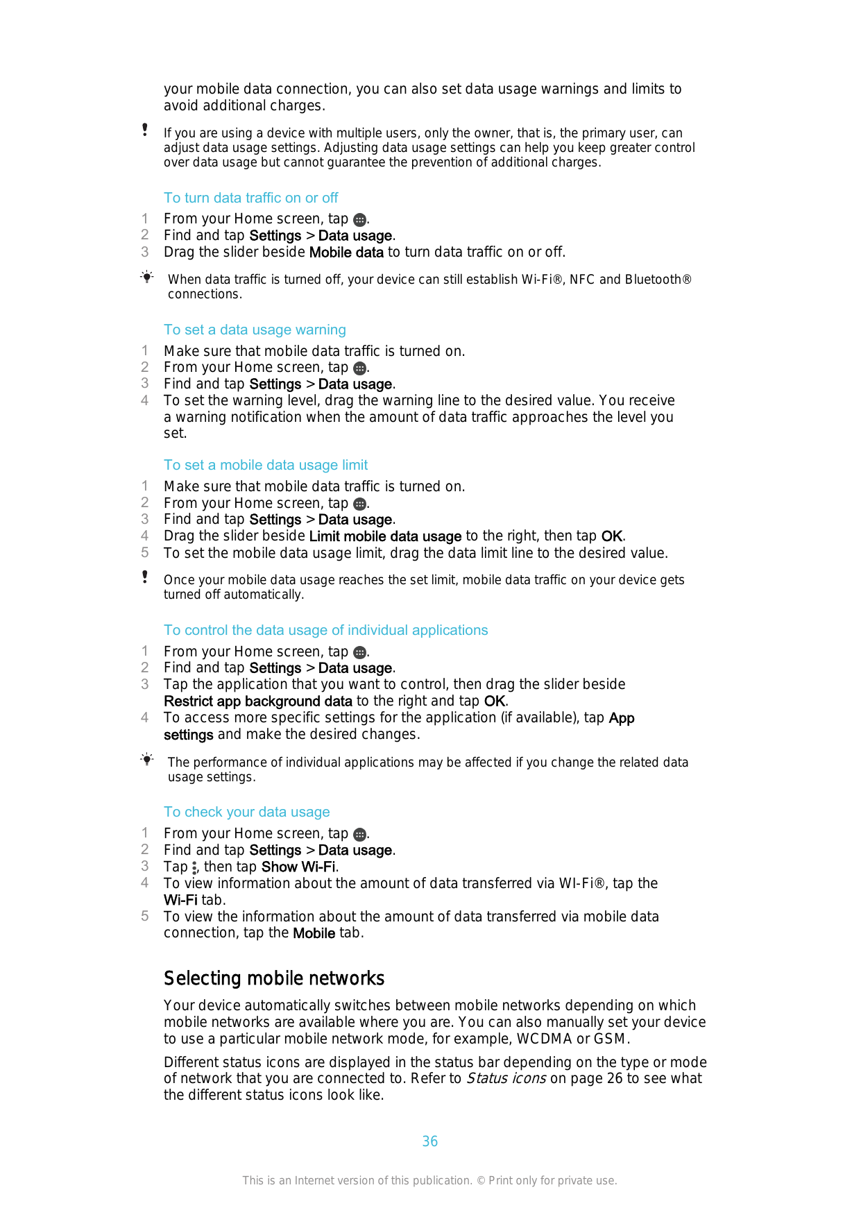 your mobile data connection, you can also set data usage warnings and limits toavoid additional charges.If you are using a devic