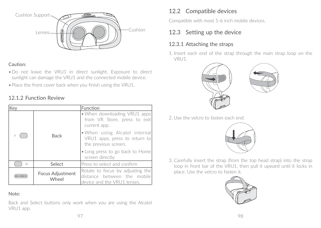 12.2 Compatible devicesCushion SupportCompatible with most 5-6 inch mobile devices.CushionLenses12.3 Setting up the device12.3.1