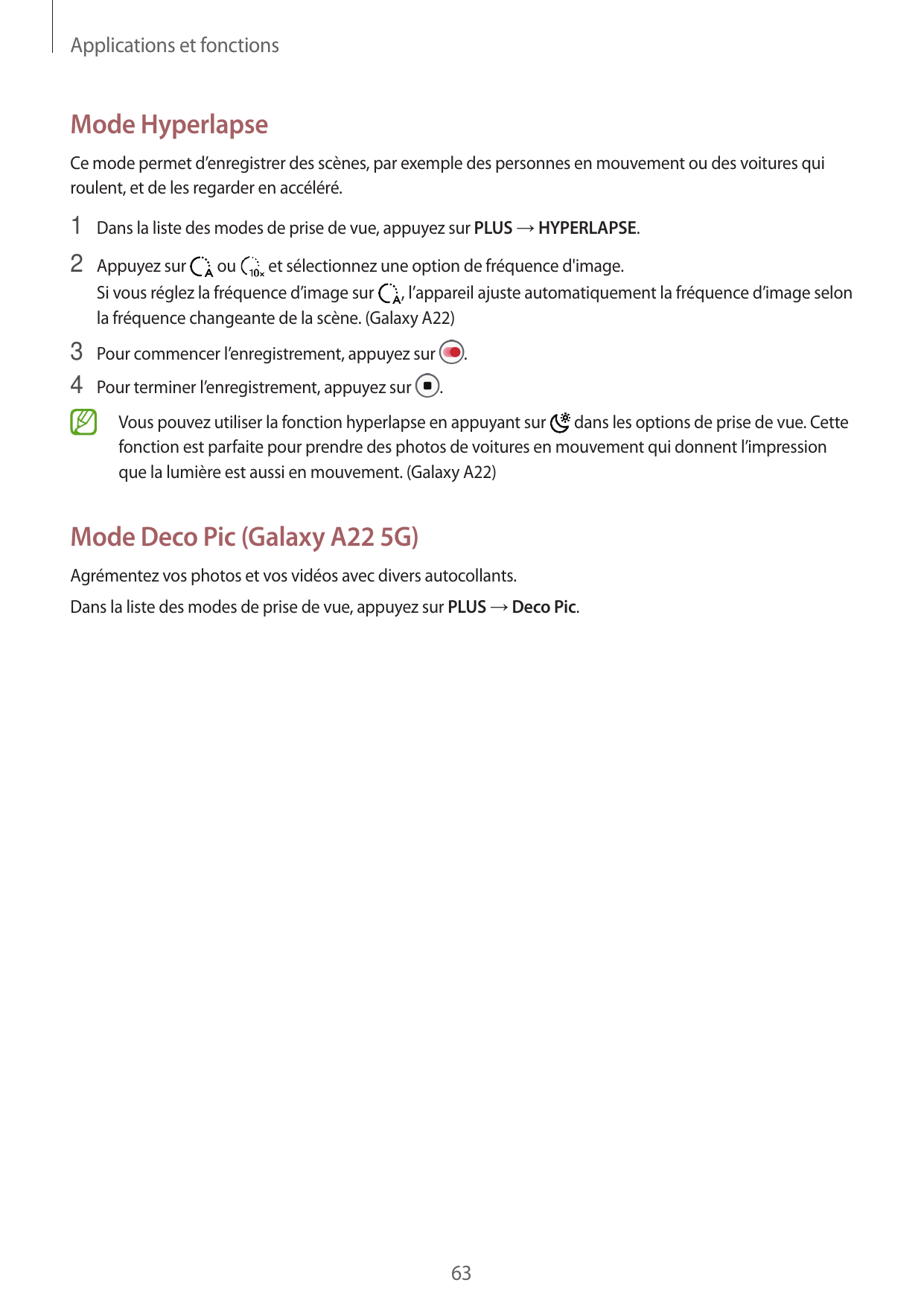 Applications et fonctionsMode HyperlapseCe mode permet d’enregistrer des scènes, par exemple des personnes en mouvement ou des v