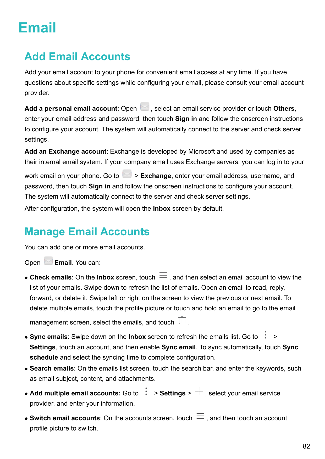 EmailAdd Email AccountsAdd your email account to your phone for convenient email access at any time. If you havequestions about 