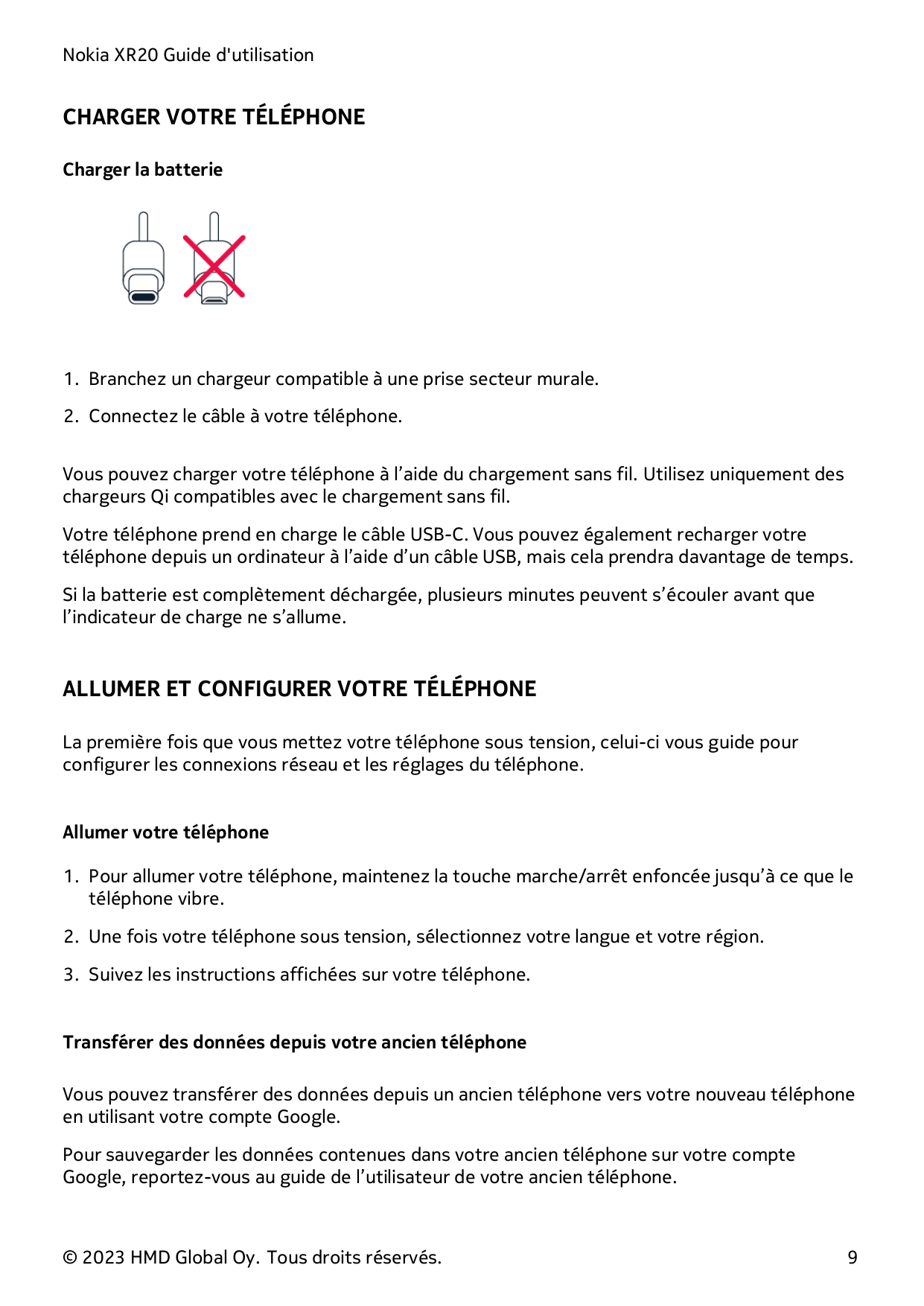 Nokia XR20 Guide d'utilisationCHARGER VOTRE TÉLÉPHONECharger la batterie1. Branchez un chargeur compatible à une prise secteur m