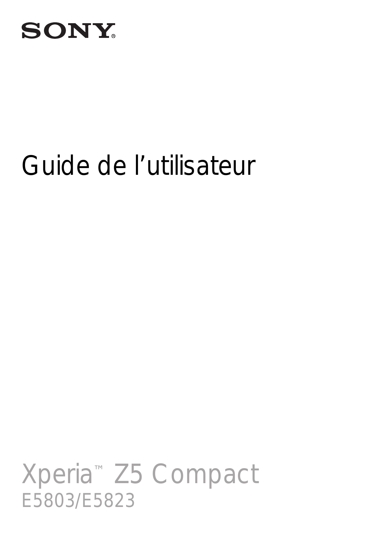 Guide de l’utilisateurXperia™ Z5 CompactE5803/E5823