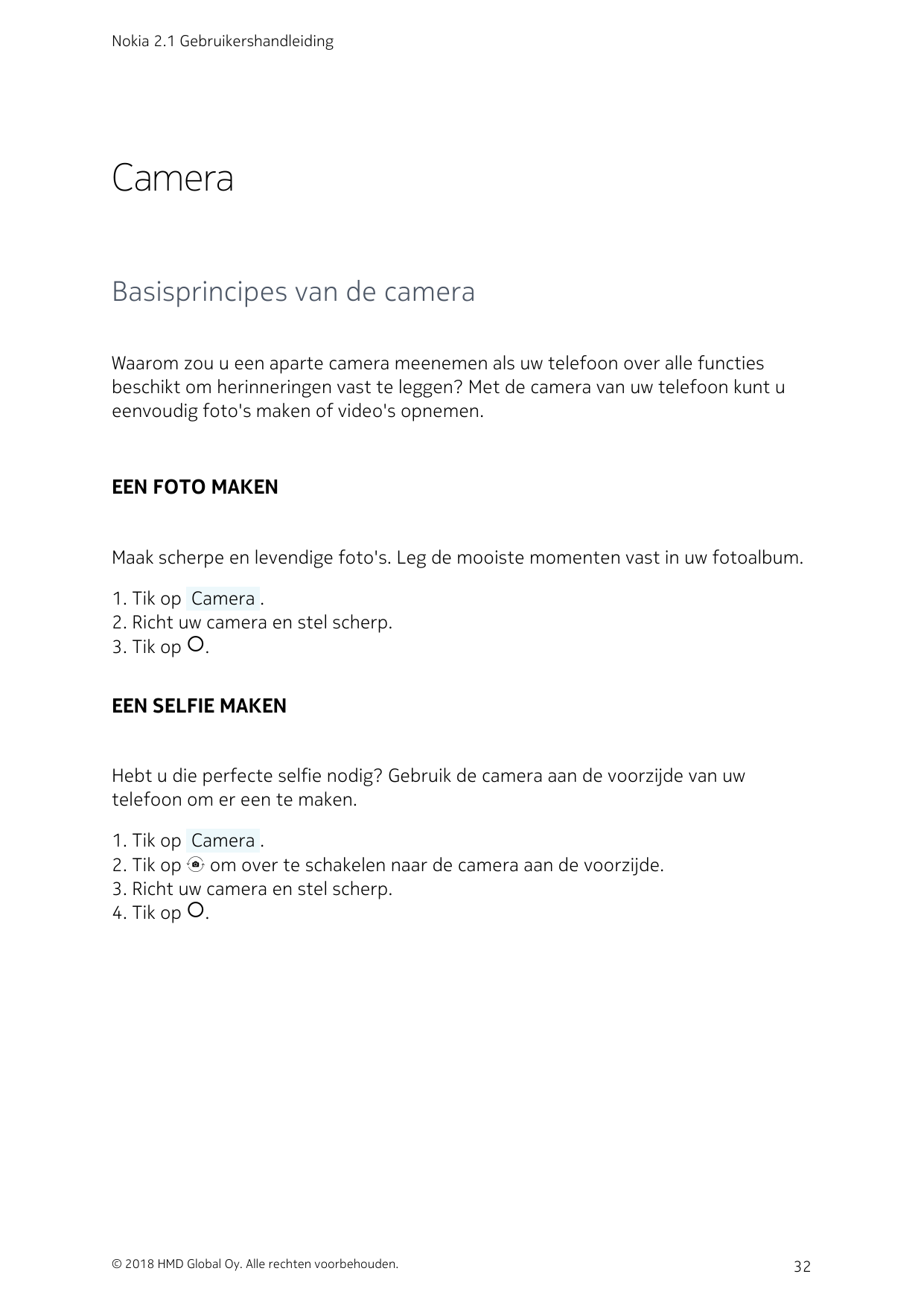 Nokia 2.1 GebruikershandleidingCameraBasisprincipes van de cameraWaarom zou u een aparte camera meenemen als uw telefoon over al