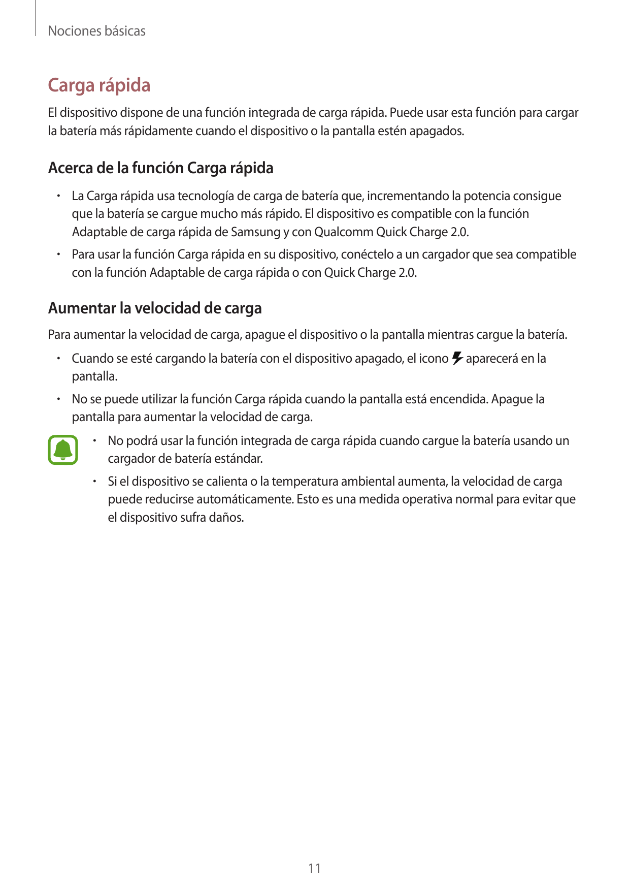 Nociones básicasCarga rápidaEl dispositivo dispone de una función integrada de carga rápida. Puede usar esta función para cargar