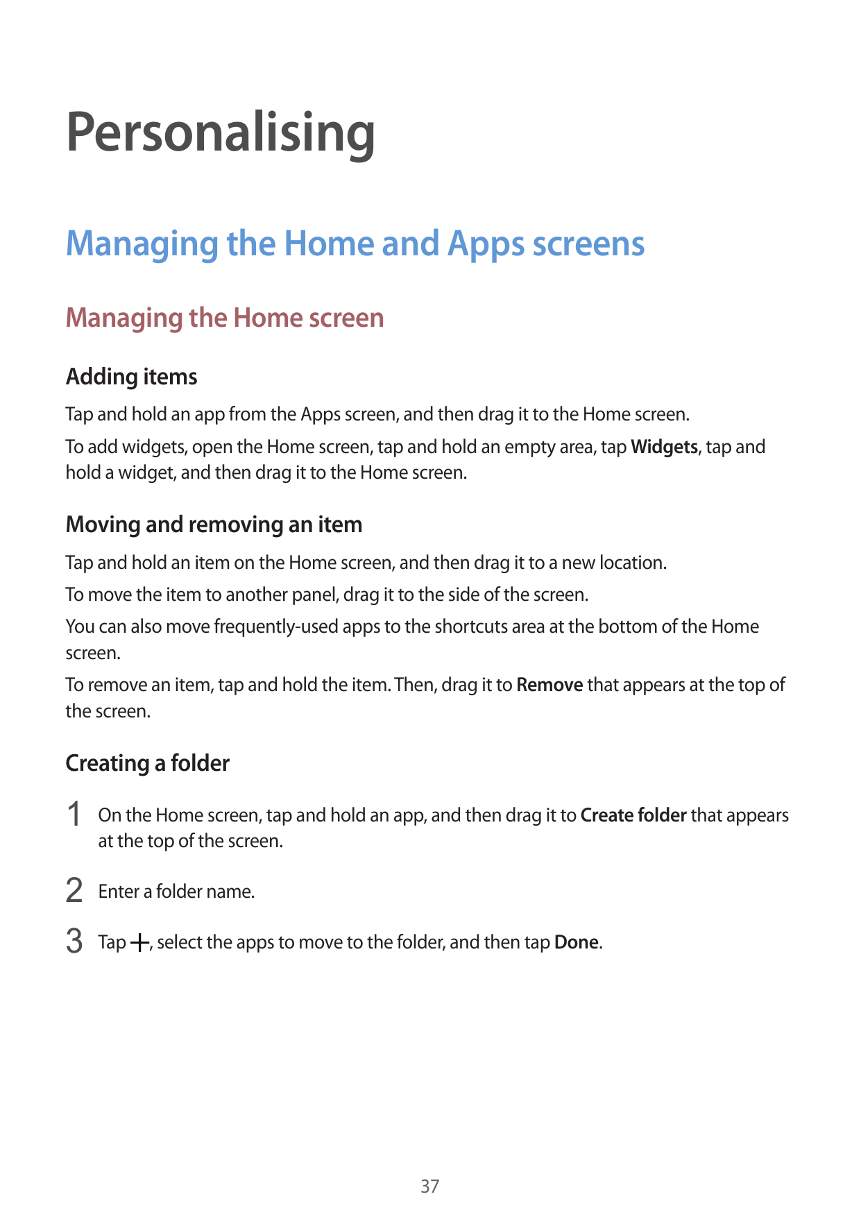 PersonalisingManaging the Home and Apps screensManaging the Home screenAdding itemsTap and hold an app from the Apps screen, and