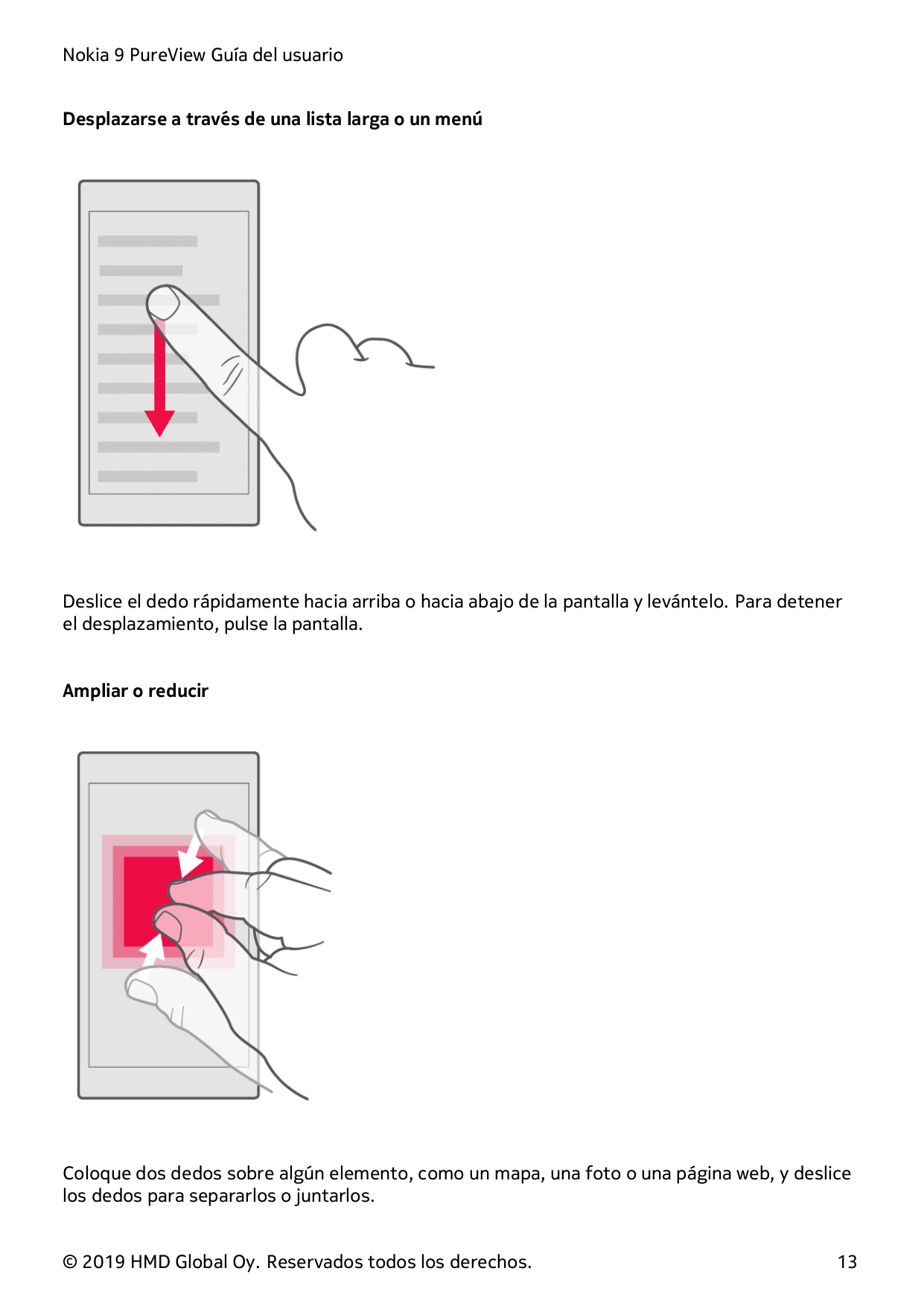 Nokia 9 PureView Guía del usuarioDesplazarse a través de una lista larga o un menúDeslice el dedo rápidamente hacia arriba o hac