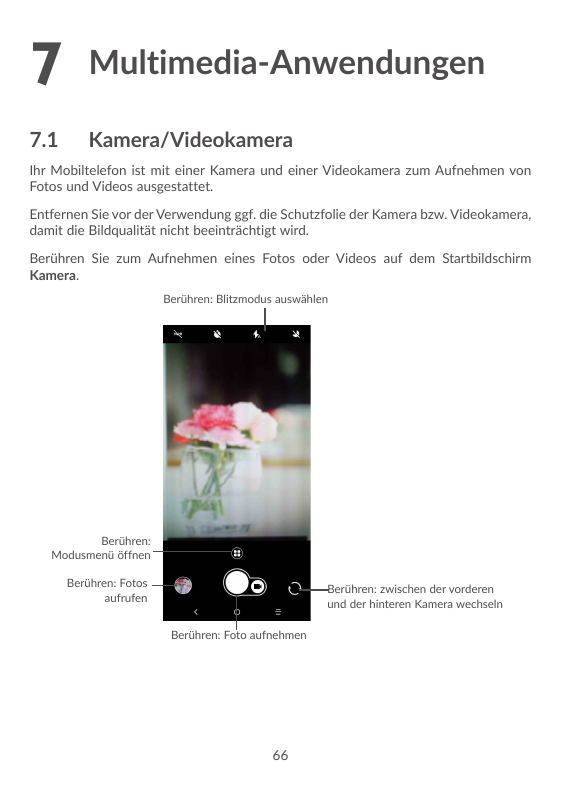 7 Multimedia-Anwendungen7.1Kamera/VideokameraIhr Mobiltelefon ist mit einer Kamera und einer Videokamera zum Aufnehmen vonFotos 