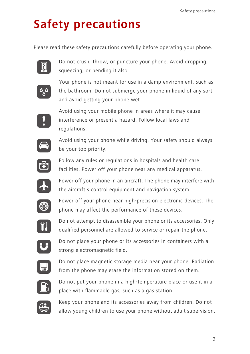Safety precautionsSafety precautionsPlease read these safety precautions carefully before operating your phone.Do not crush, thr