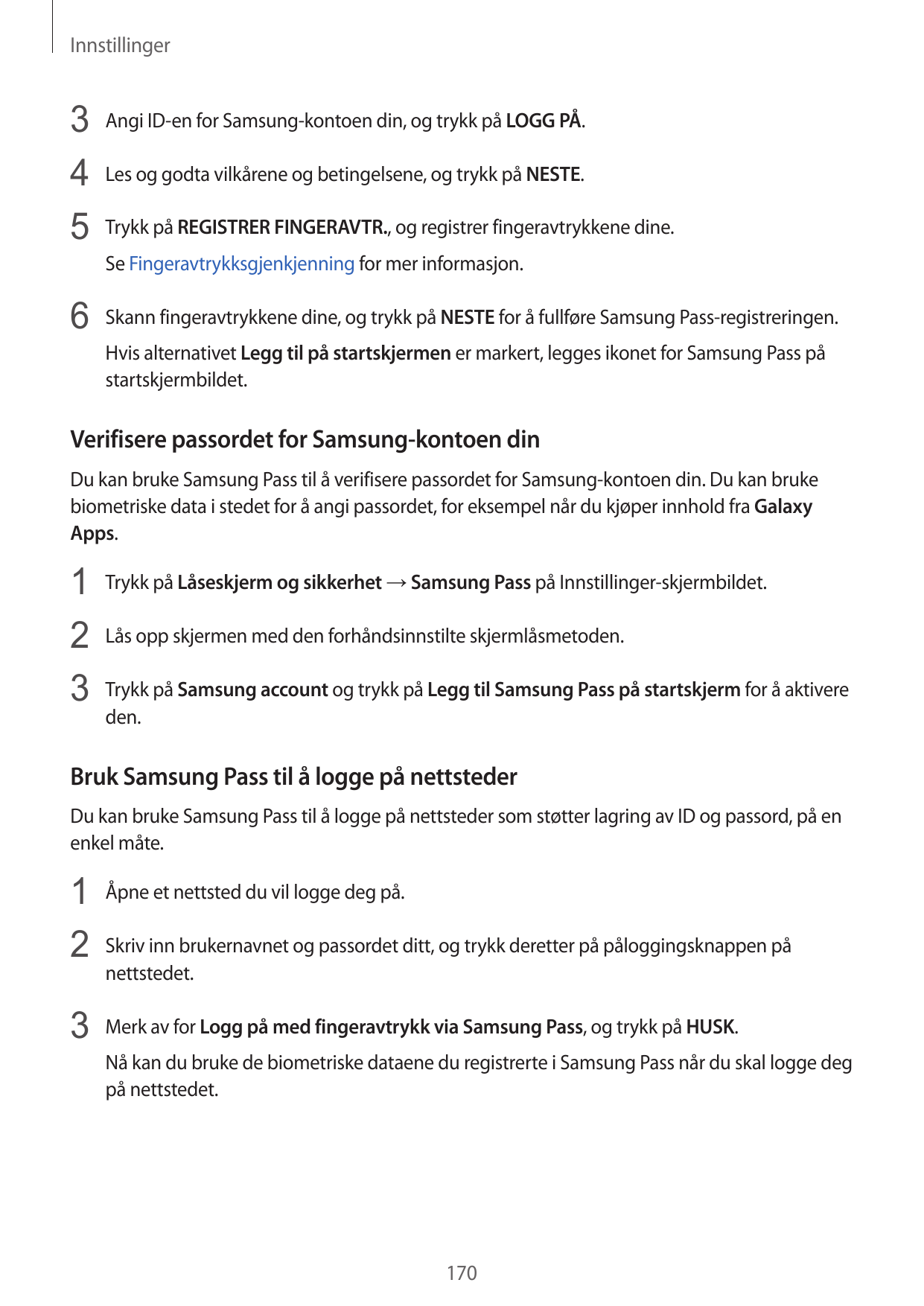 Innstillinger3 Angi ID-en for Samsung-kontoen din, og trykk på LOGG PÅ.4 Les og godta vilkårene og betingelsene, og trykk på NES