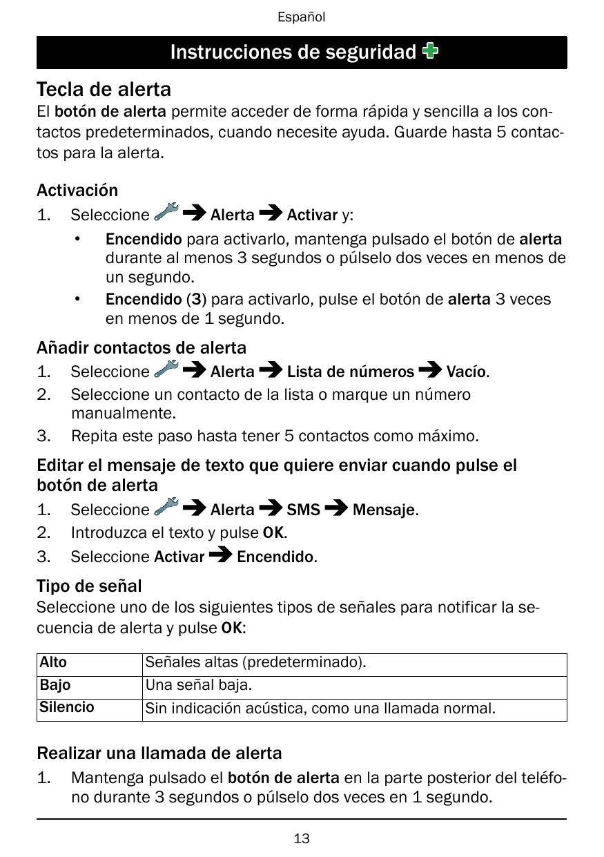 EspañolInstrucciones de seguridadTecla de alertaEl botón de alerta permite acceder de forma rápida y sencilla a los contactos pr