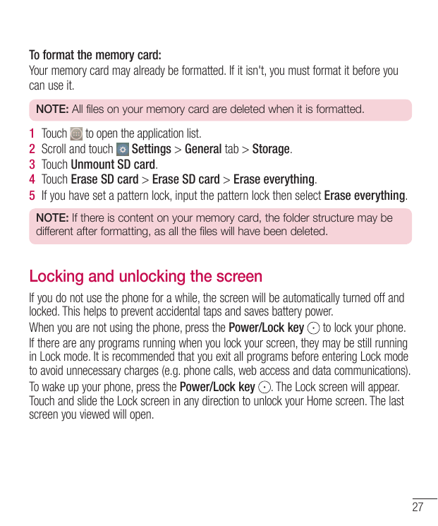 To format the memory card:Your memory card may already be formatted. If it isn't, you must format it before youcan use it.NOTE: 