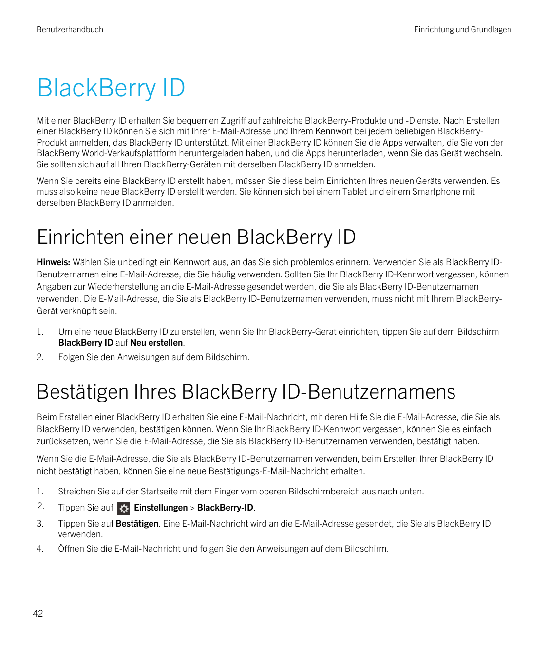 BenutzerhandbuchEinrichtung und GrundlagenBlackBerry IDMit einer BlackBerry ID erhalten Sie bequemen Zugriff auf zahlreiche Blac