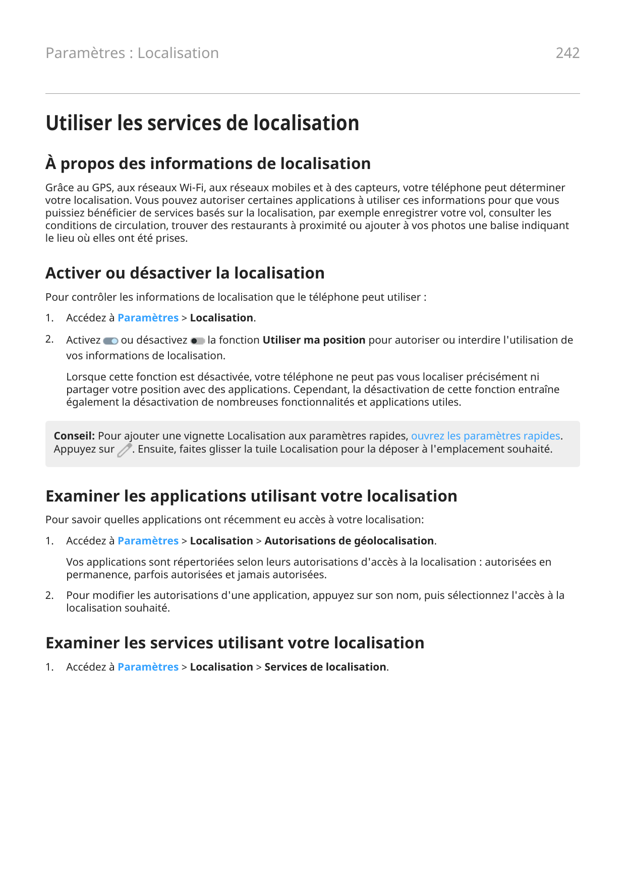 Paramètres : Localisation242Utiliser les services de localisationÀ propos des informations de localisationGrâce au GPS, aux rése