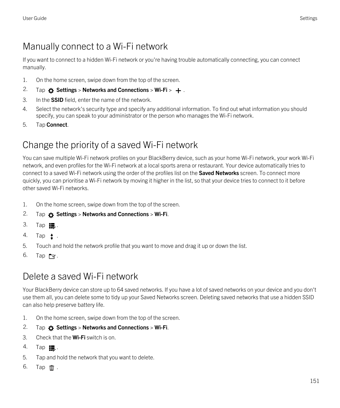 User GuideSettingsManually connect to a Wi-Fi networkIf you want to connect to a hidden Wi-Fi network or you're having trouble a