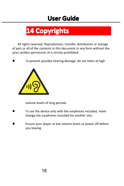 User Guide14 CopyrightsAll rights reserved. Reproduction, transfer, distribution or storageof part or all of the contents in thi