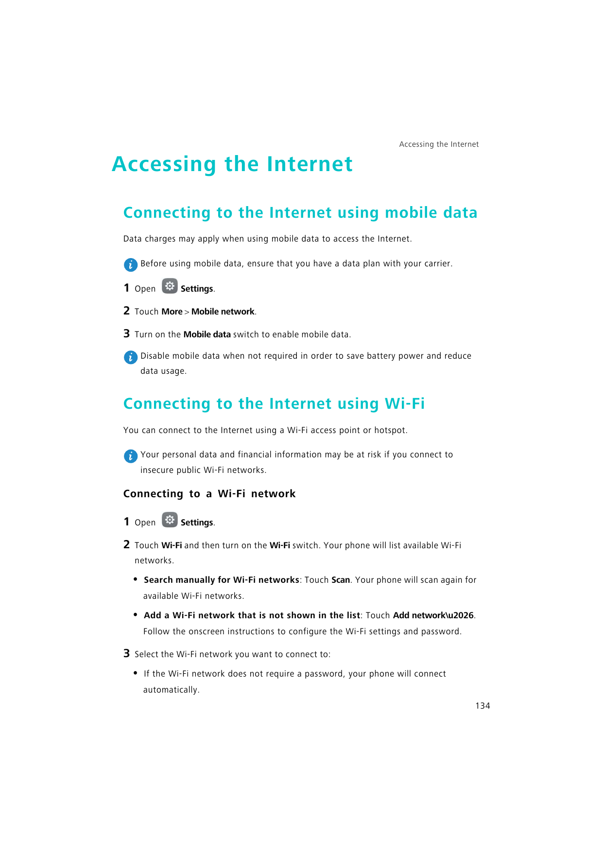 Accessing the InternetAccessing the InternetConnecting to the Internet using mobile dataData charges may apply when using mobile