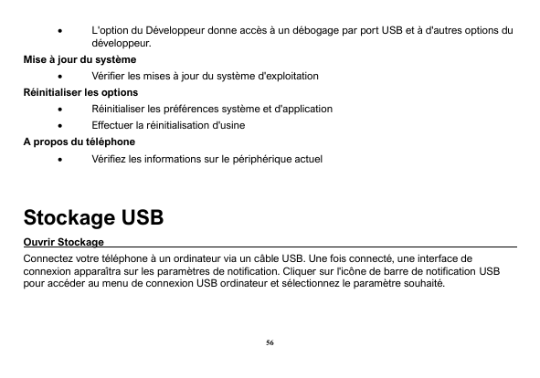 •L'option du Développeur donne accès à un débogage par port USB et à d'autres options dudéveloppeur.Mise à jour du système•Vérif