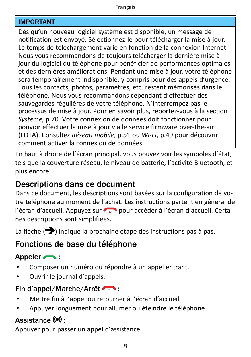 FrançaisIMPORTANTDès qu’un nouveau logiciel système est disponible, un message denotification est envoyé. Sélectionnez-le pour t
