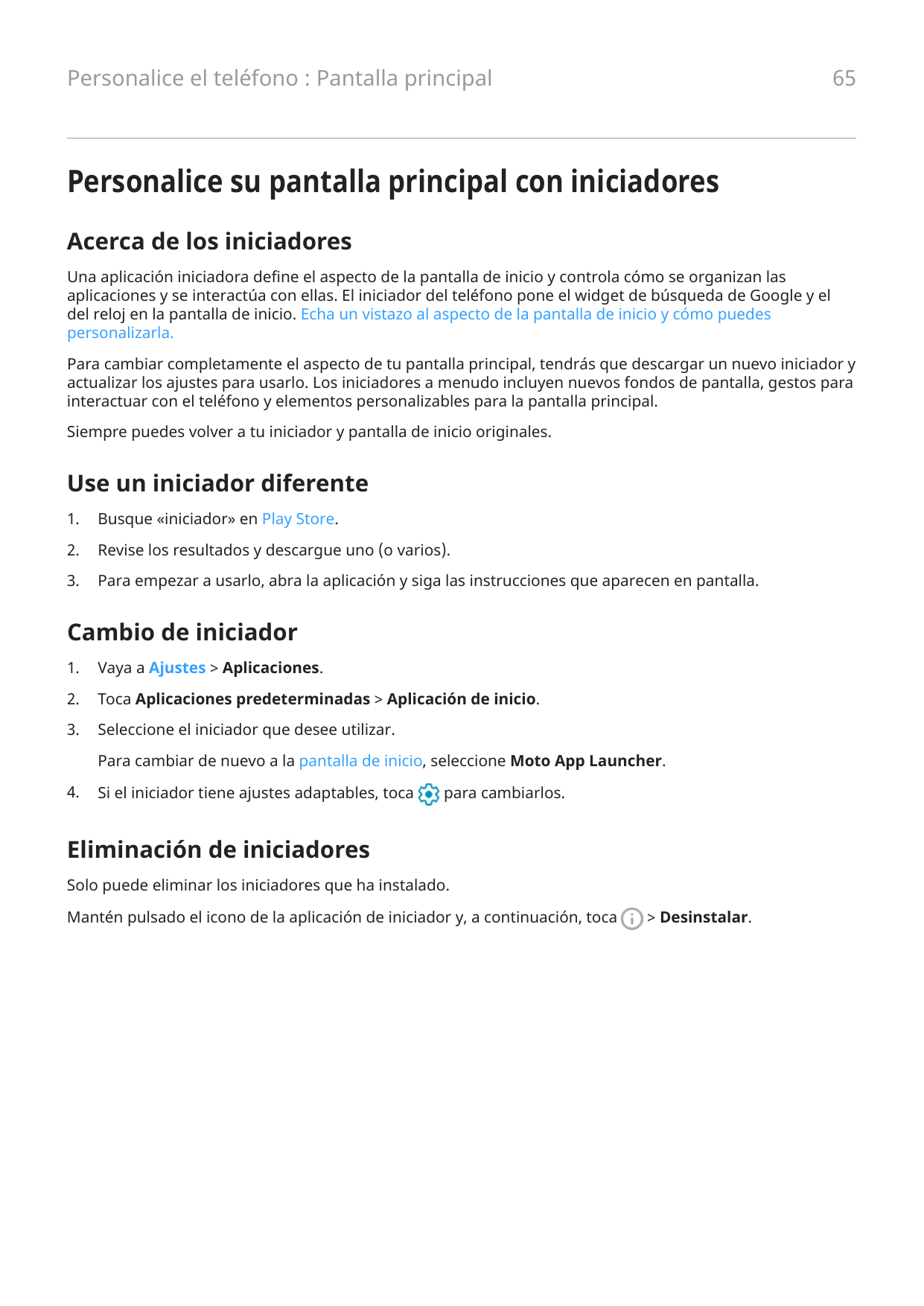 Personalice el teléfono : Pantalla principal65Personalice su pantalla principal con iniciadoresAcerca de los iniciadoresUna apli