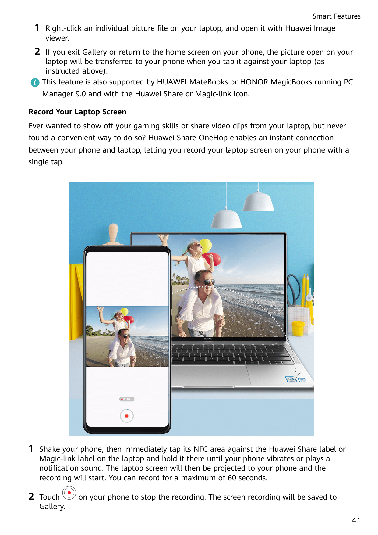 Smart Features12Right-click an individual picture file on your laptop, and open it with Huawei Imageviewer.If you exit Gallery o