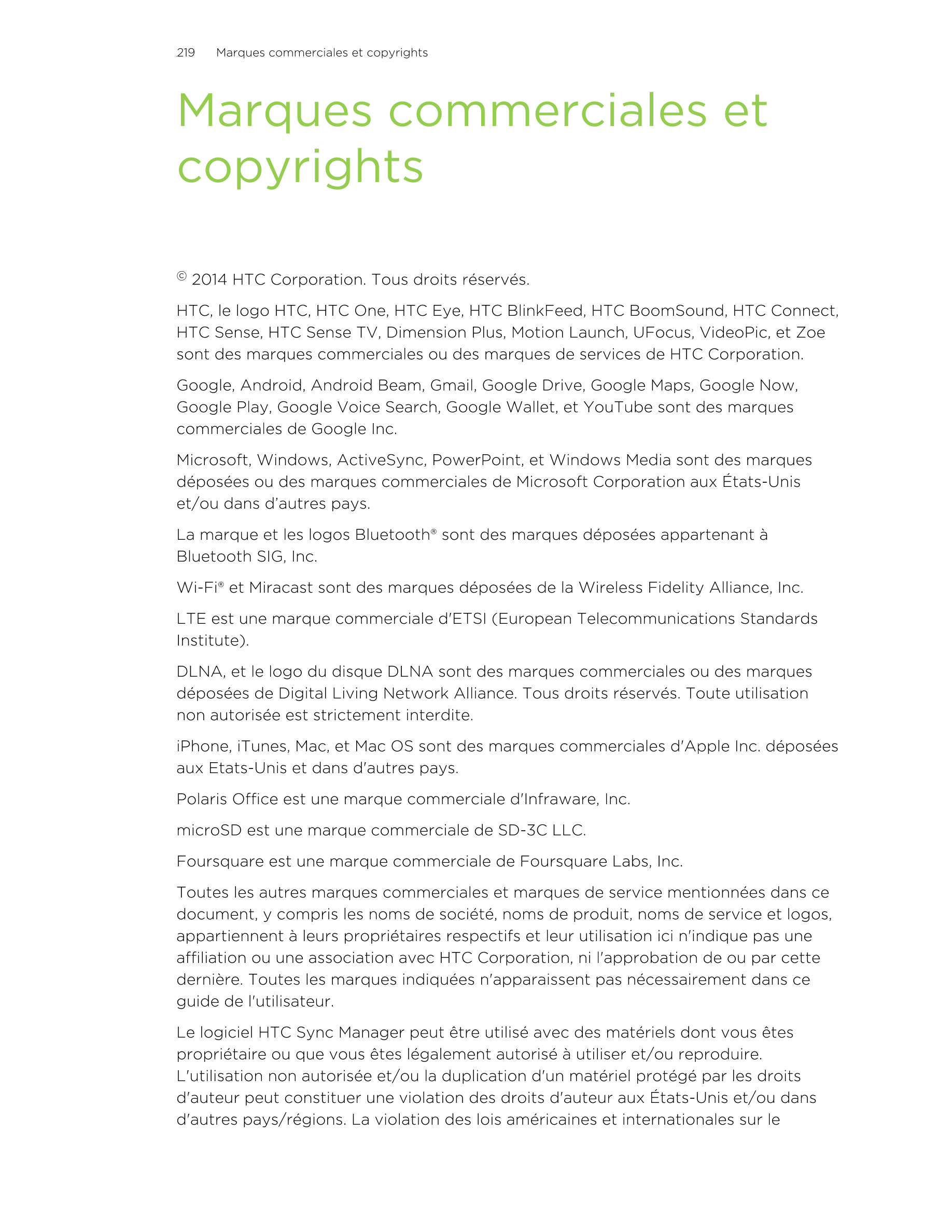 219      Marques commerciales et copyrights
Marques commerciales et
copyrights
© 2014 HTC Corporation. Tous droits réservés.
HTC