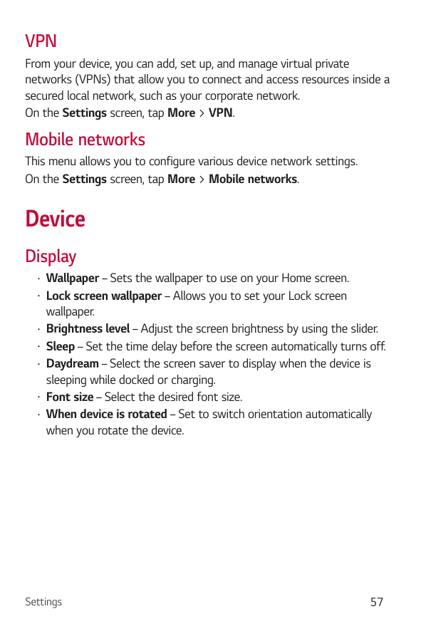 VPNFrom your device, you can add, set up, and manage virtual privatenetworks (VPNs) that allow you to connect and access resourc
